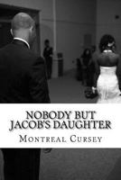 Nobody But Jacob's Daughter: A Poetry Collection 153551194X Book Cover
