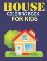 House Coloring Book For Kids B097F7V3B1 Book Cover