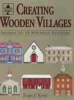 Creating Wooden Villages: Designs for 18 Miniature Buildings 0811727823 Book Cover