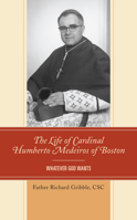 The Life of Cardinal Humberto Medeiros of Boston: Whatever God Wants 1793651019 Book Cover