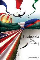 Tacticolo: Tyrant, Book 1. 1495970973 Book Cover