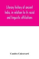 Literary History of Ancient India, in Relation to Its Racial and Linguistic Affiliations 935403182X Book Cover