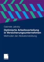 Optimierte Arbeitsverteilung in Versicherungsunternehmen: Methoden Der Allokationsbildung 3834919527 Book Cover