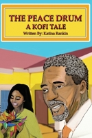 The Peace Drum: A Kofi Tale 179150549X Book Cover