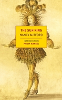 The Sun King: Louis the Fourteenth at Versailles 0140239677 Book Cover
