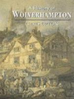 A History of Wolverhampton (History of) 1860770800 Book Cover