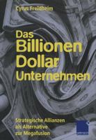 Das Billionen-Dollar-Unternehmen: Strategische Allianzen ALS Alternative Zur Megafusion 3322822451 Book Cover