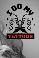 I DO MY OWN TATTOS  sketchbook: with detailed pages for tatoo artist 100pages 1679895680 Book Cover