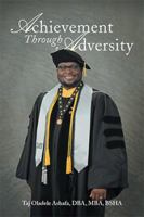 Achievement Through Adversity 1984514962 Book Cover