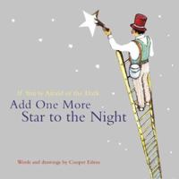 If You're Afraid of the Dark Add One More Star to the Night 0811835375 Book Cover