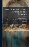 An Exposition Of The Epistle To The Hebrews B0FK28G33X Book Cover