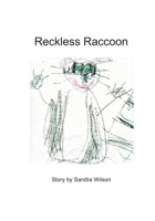Reckless Raccoon 1988215331 Book Cover