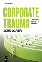 Corporate Trauma: The Toxic Legacy of a Crisis 3111570835 Book Cover
