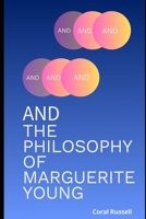 And: The Philosophy of Marguerite Young B0GW3948CQ Book Cover