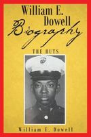William E Dowell - Biography 1683480309 Book Cover