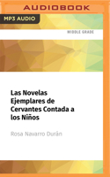 Las Novelas Ejemplares de Cervantes Contada a Los Niños 1713607085 Book Cover