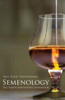 Semenology - The Semen Bartender's Handbook 1482605228 Book Cover