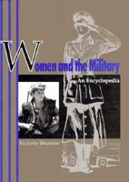 Women and the Military: An Encyclopedia 0791092909 Book Cover