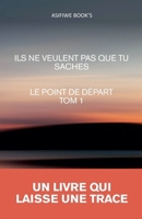 Ils Ne Veulent Pas Que Tu Saches (Pour Sortir d'Ici) (French Edition) B0GYVC4S9G Book Cover