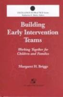Building Early Intervention Teams: Working Together for Children and Families 0834206382 Book Cover