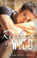 Reckless & Wild: A Romance (Tanner Family) 1703185013 Book Cover