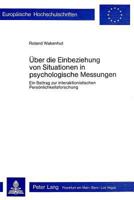Ueber Die Einbeziehung Von Situationen in Psychologische Messungen: Ein Beitrag Zur Interaktionistischen Persoenlichkeitsforschung 326102495X Book Cover