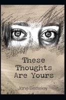 These Thoughts Are Yours: A Collection of Short Stories 1738508048 Book Cover