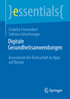 Digitale Gesundheitsanwendungen: Assessment der Ärzteschaft zu Apps auf Rezept (essentials) 3658339829 Book Cover