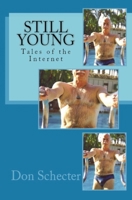 Still Young - Tales of the Internet (Stories for Older Men & Their Younger Lovers) B0FRZFZ388 Book Cover