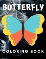 Butterfly Coloring Book: For Adult Girl Boy Kids Relaxation Stress B08CPG3BD6 Book Cover