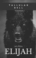 Alpha Elijah (Crown Series Book 1) 1709220333 Book Cover