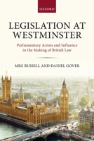 Legislation at Westminster: Parliamentary Actors and Influence in the Making of British Law 0198840519 Book Cover