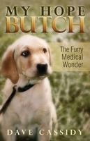 My Hope Butch: The Furry Medical Wonder 1592994377 Book Cover