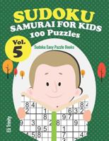 Sudoku Samurai for Kids 100 Puzzles Vol. 5 : Sudoku Easy Puzzle Books 1719871116 Book Cover