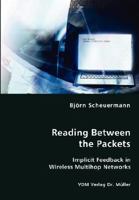 Reading Between the Packets - Implicit Feedback in Wireless Multihop Networks 3836452790 Book Cover