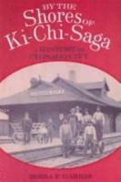 By the Shores of KI-Chi-Saga: A History of Chisago City 1880654342 Book Cover
