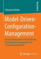 Model-Driven-Configuration-Management: Ein Modellgetriebener Ansatz Fur Das Konfigurationsmanagement Von It-Systemlandschaften 3658011068 Book Cover