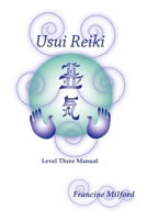 Usui Reiki Level Three Manual 0557054850 Book Cover