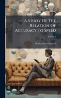 A Study Of The Relation Of Accuracy To Speed B0FJL9JRNC Book Cover
