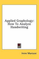 Applied Graphology: How to Analyze Handwriting 1432568477 Book Cover