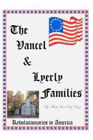 The Vancel & Lyerly Families: Revolutionaries in America 1466495456 Book Cover