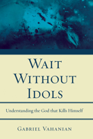 Wait Without Idols 1608991482 Book Cover