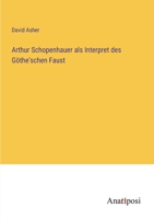 Arthur Schopenhauer als Interpret des Göthe'schen Faust 3382200325 Book Cover