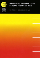Measuring and Managing Federal Financial Risk 0226496589 Book Cover
