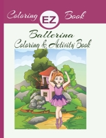 EZ Coloring Book Ballerina Coloring & Activity Book: Ballerina Coloring & Activity Book B09BGHXCDQ Book Cover