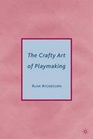 The Crafty Art of Playmaking 1403962294 Book Cover