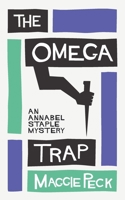 The Omega Trap: An Annabel Staple Country House Murder Mystery Book 2 (An Annabel Staple Mystery) 1739611128 Book Cover