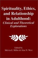 Spirituality, Ethics and Relationship in Adulthood: Clinical and Theoretical Explorations 1887841296 Book Cover