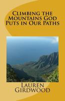 Climbing the Mountains God Puts in Our Paths 153309053X Book Cover