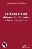 Pluralisme juridique et règlement des conflits fonciers en République Démocratique du Congo 2296998291 Book Cover